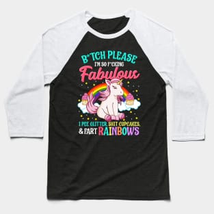 Funny Sassy Fabulous Unicorn! I Pee Glitter and Fart Rainbows Baseball T-Shirt